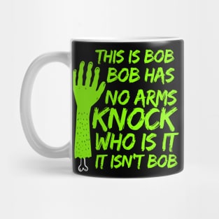 this is bob bob has no Mug